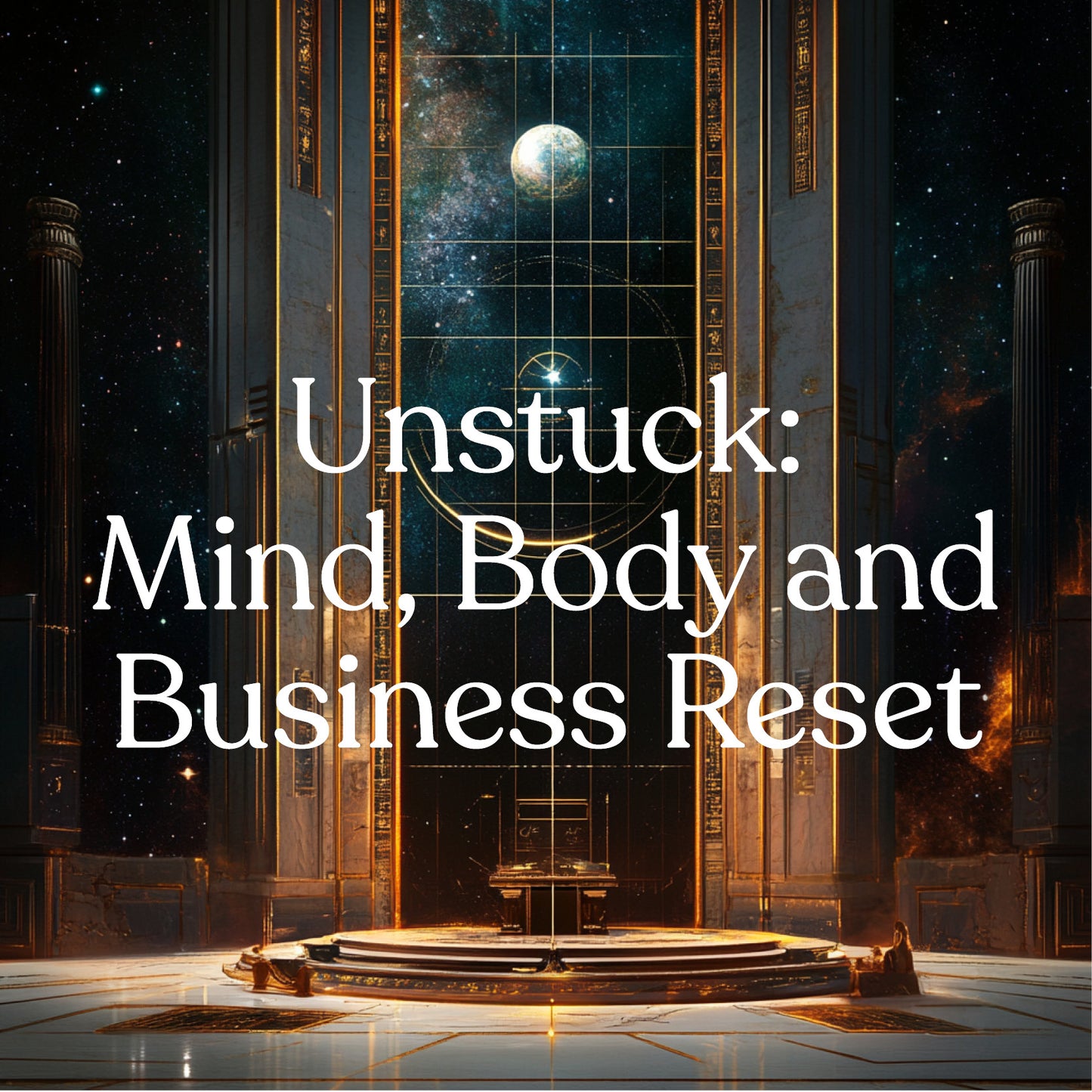 Unstuck: Mind, Body and Business Reset